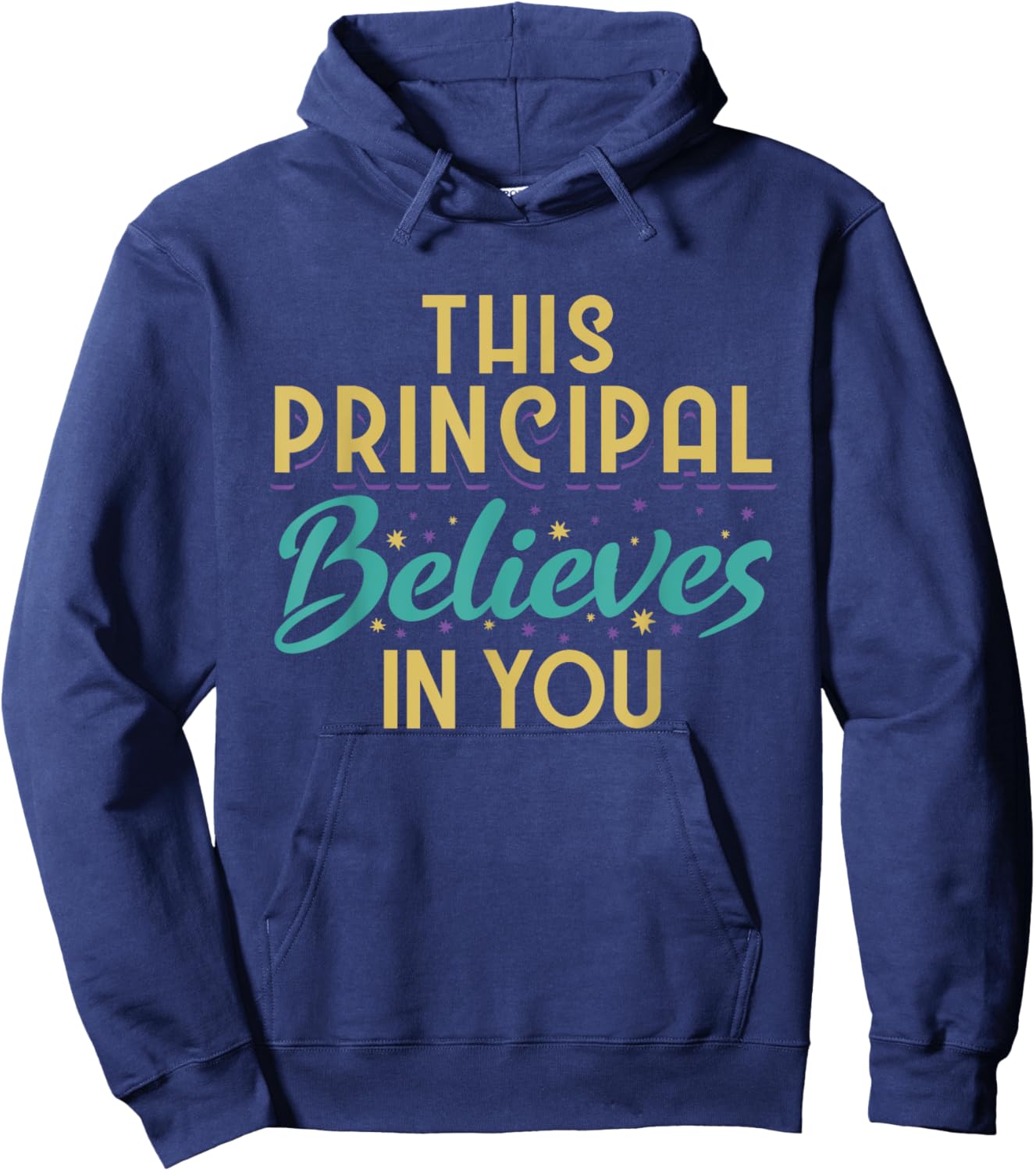 This Principal Believes In You Hoodie - Hoodie | Navy