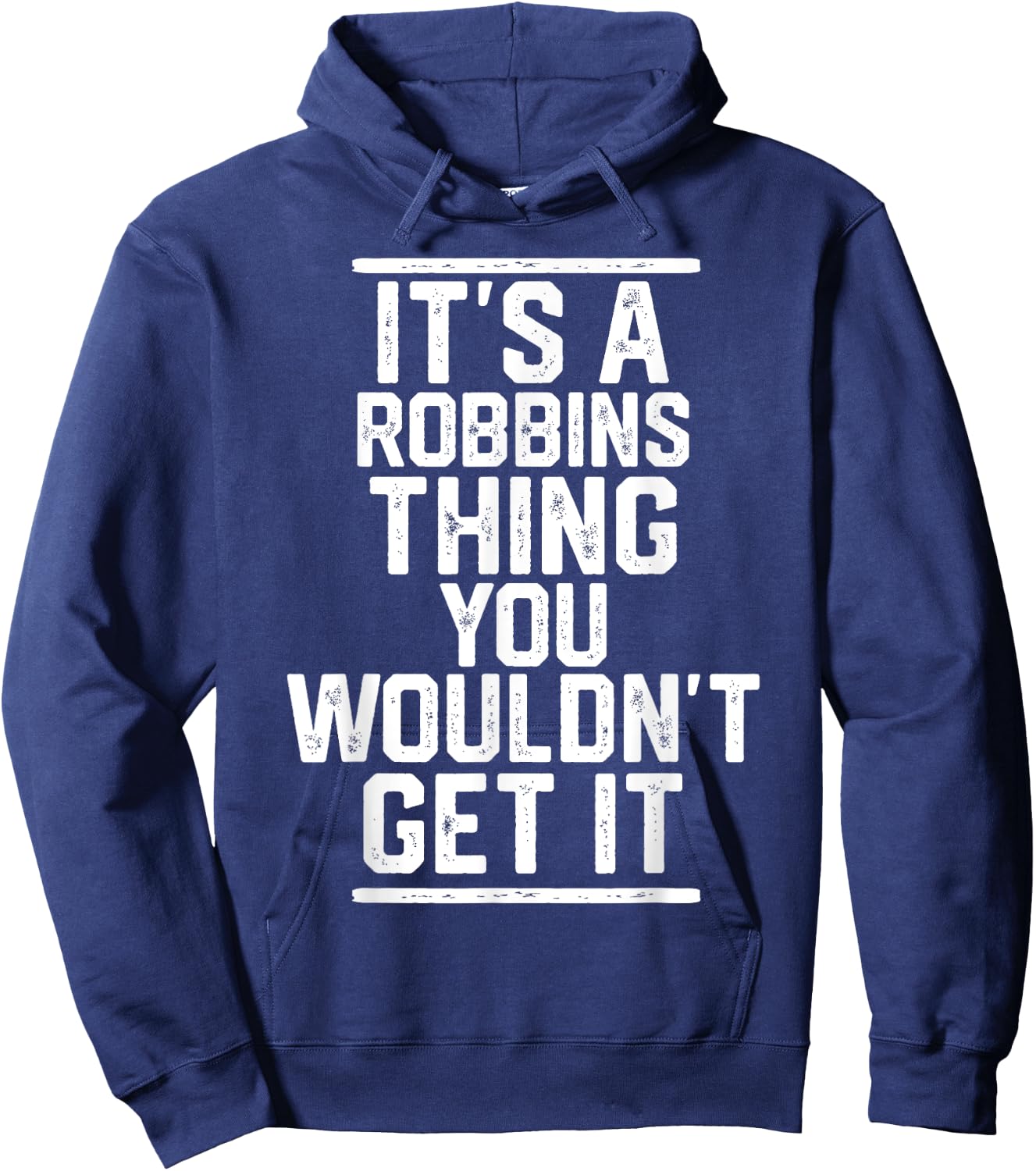 It's a Robbins Thing You Wouldn't Get It Hoodie - Hoodie | Navy