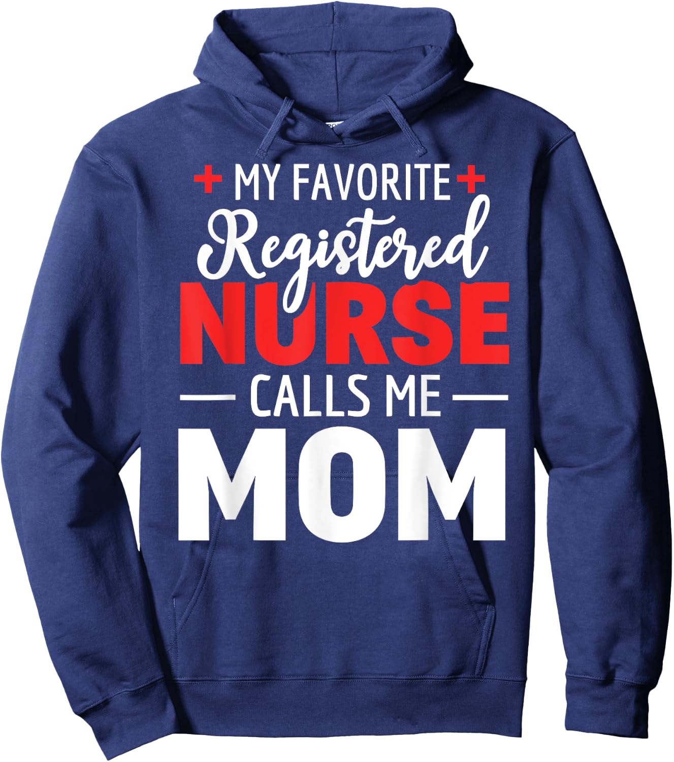 My Favorite Registered Nurse Calls Me Mom Hoodie - Hoodie | Navy