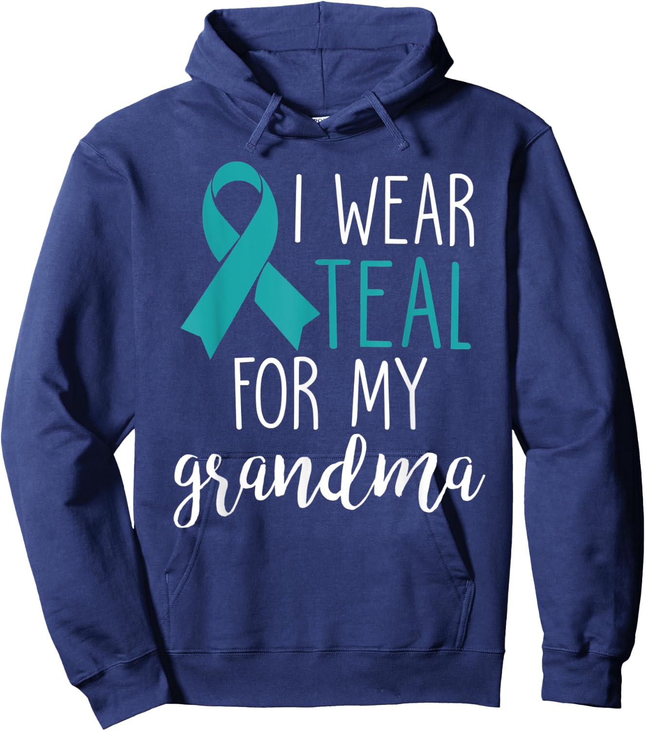 I Wear Teal For My Grandma Ovarian Cancer Hoodie - Hoodie | Navy