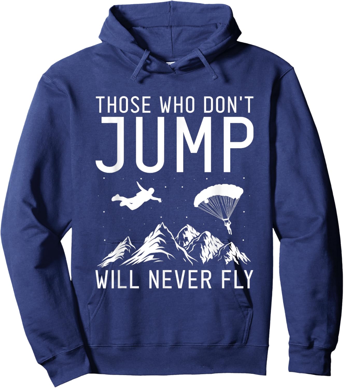 Those Who Don't Jump Will Never Fly Skydiving Hoodie - Hoodie | Navy