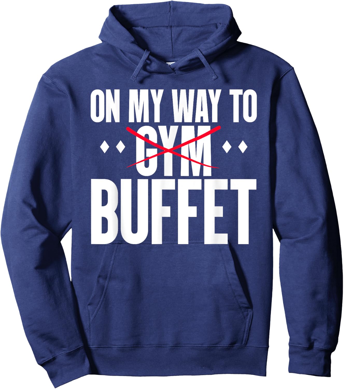 On My Way To Buffet Funny Gym Food Lover Quote Hoodie - Hoodie | Navy