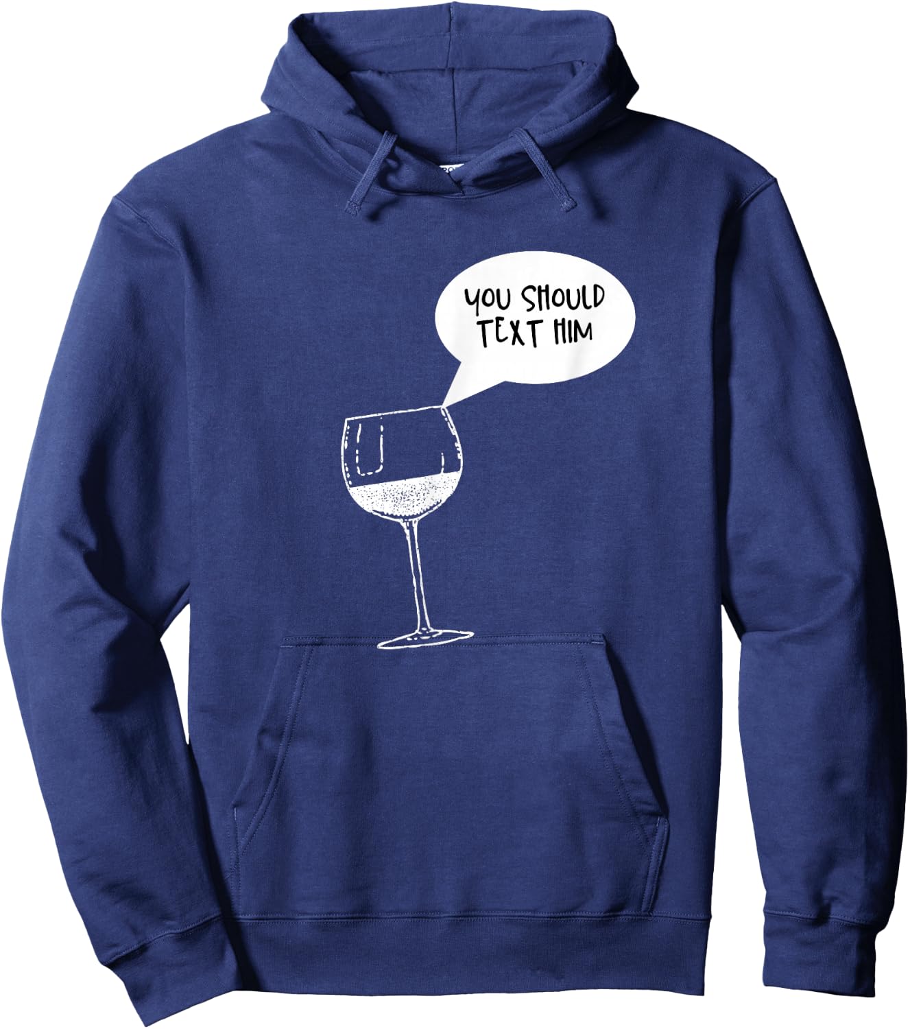 Funny Wine is Telling Me to Text Him Hoodie - Hoodie | Navy