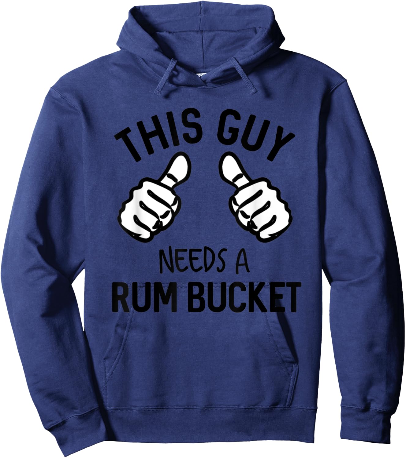 This Guy Needs A Rum Bucket Funny Drinking Rum Hoodie - Hoodie | Navy