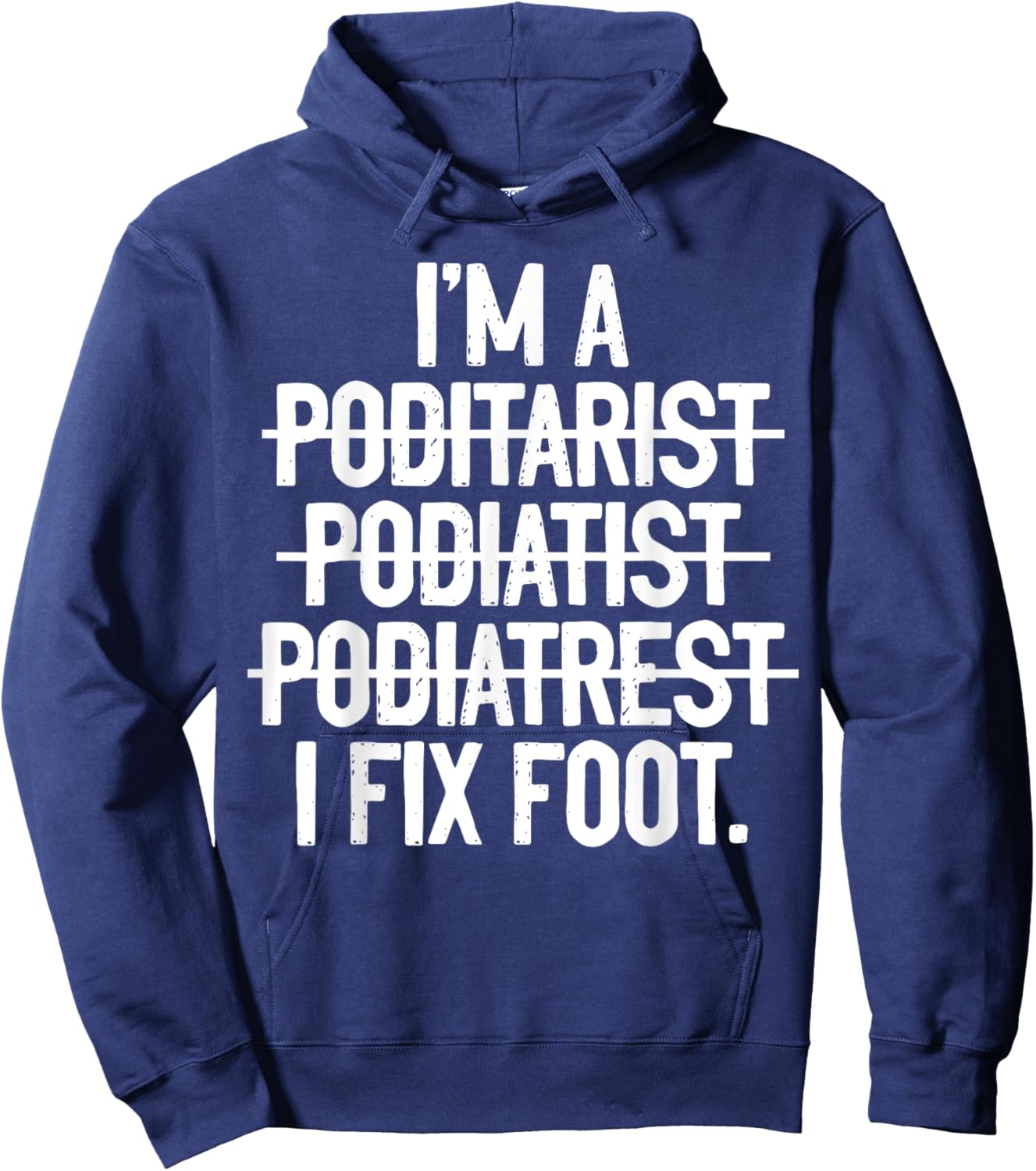 Podiatry Funny Podiatrist Hoodie - Hoodie | Navy