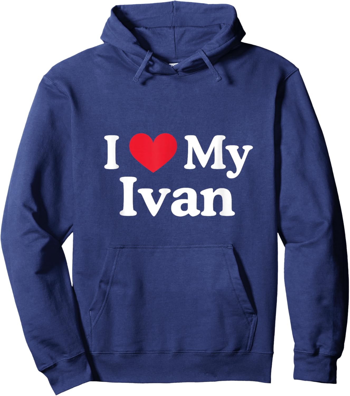 I Love My Ivan Heart Ivan Love Ivan Hoodie - Hoodie | Navy