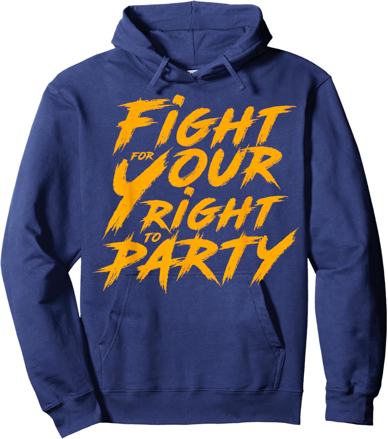 You Gotta Fight For Your Right To Party Hoodie - Hoodie | Navy