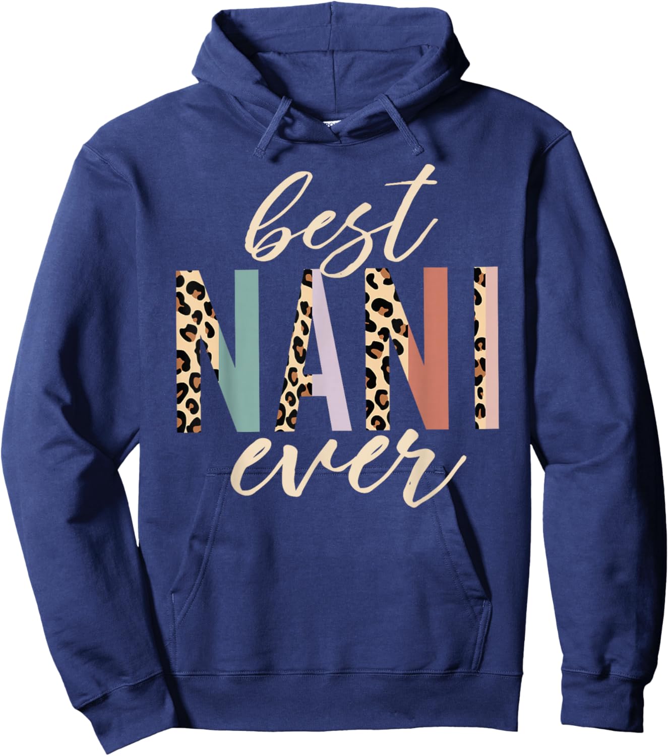Best Nani Ever Gifts Leopard Print Mothers Day Hoodie - Hoodie | Navy