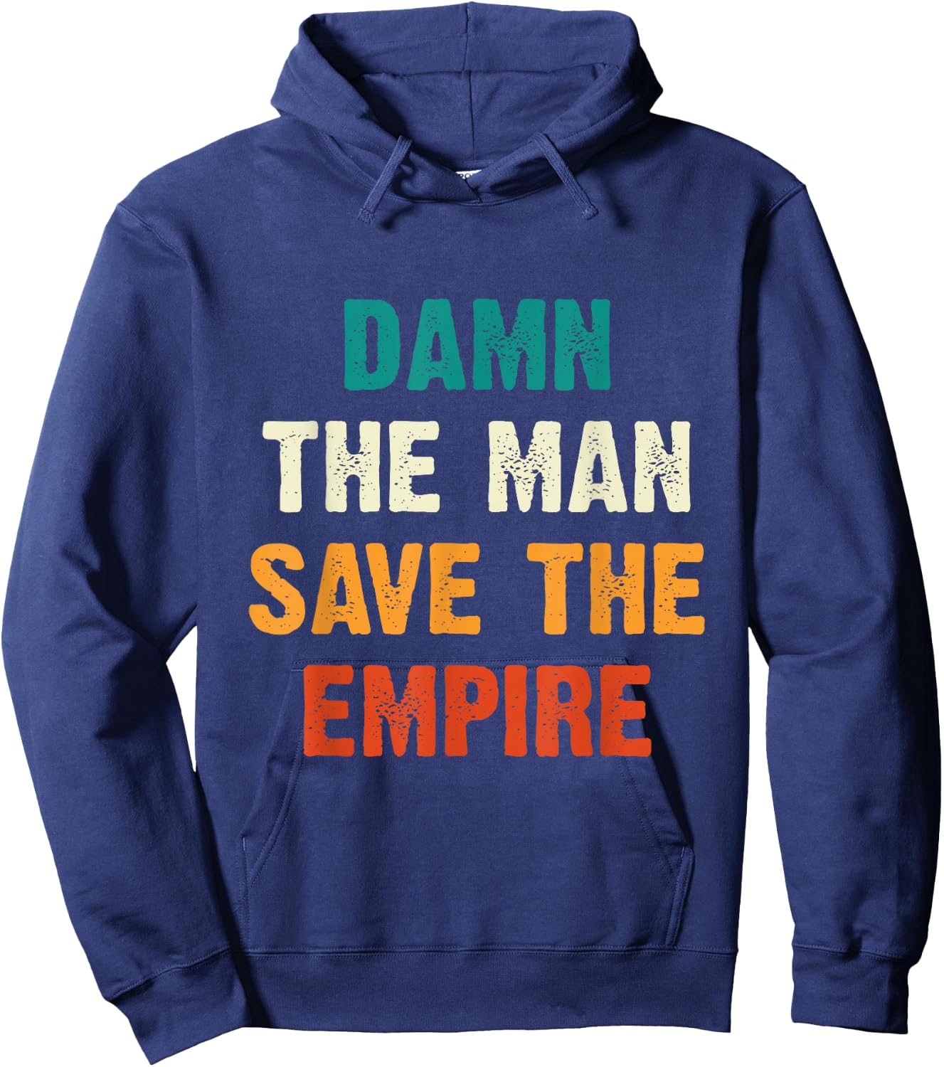 Damn The Man Save The Empire T Shirt Hoodie - Hoodie | Navy