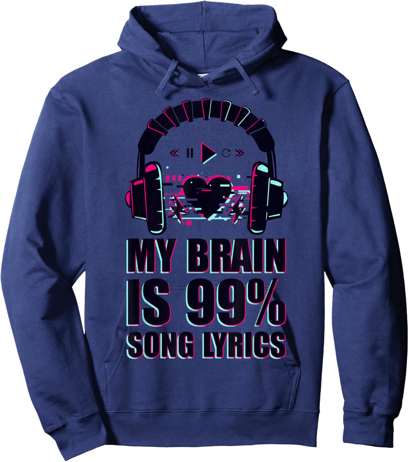 My Brain is 99% Song Lyrics Funny & Cool Hoodie - Hoodie | Navy