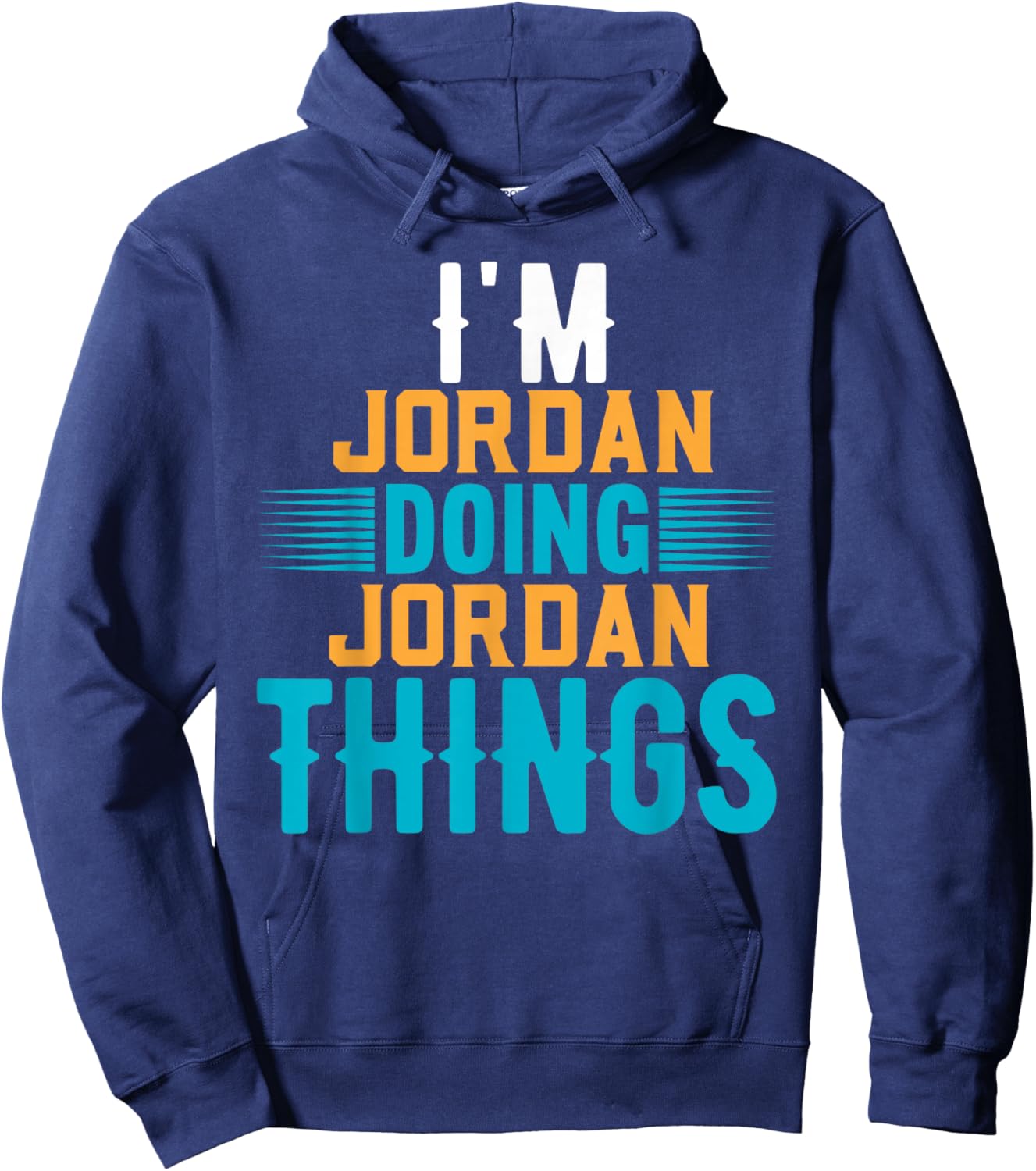 I'm JORDAN Doing JORDAN Things Name JORDAN Hoodie - Hoodie | Navy