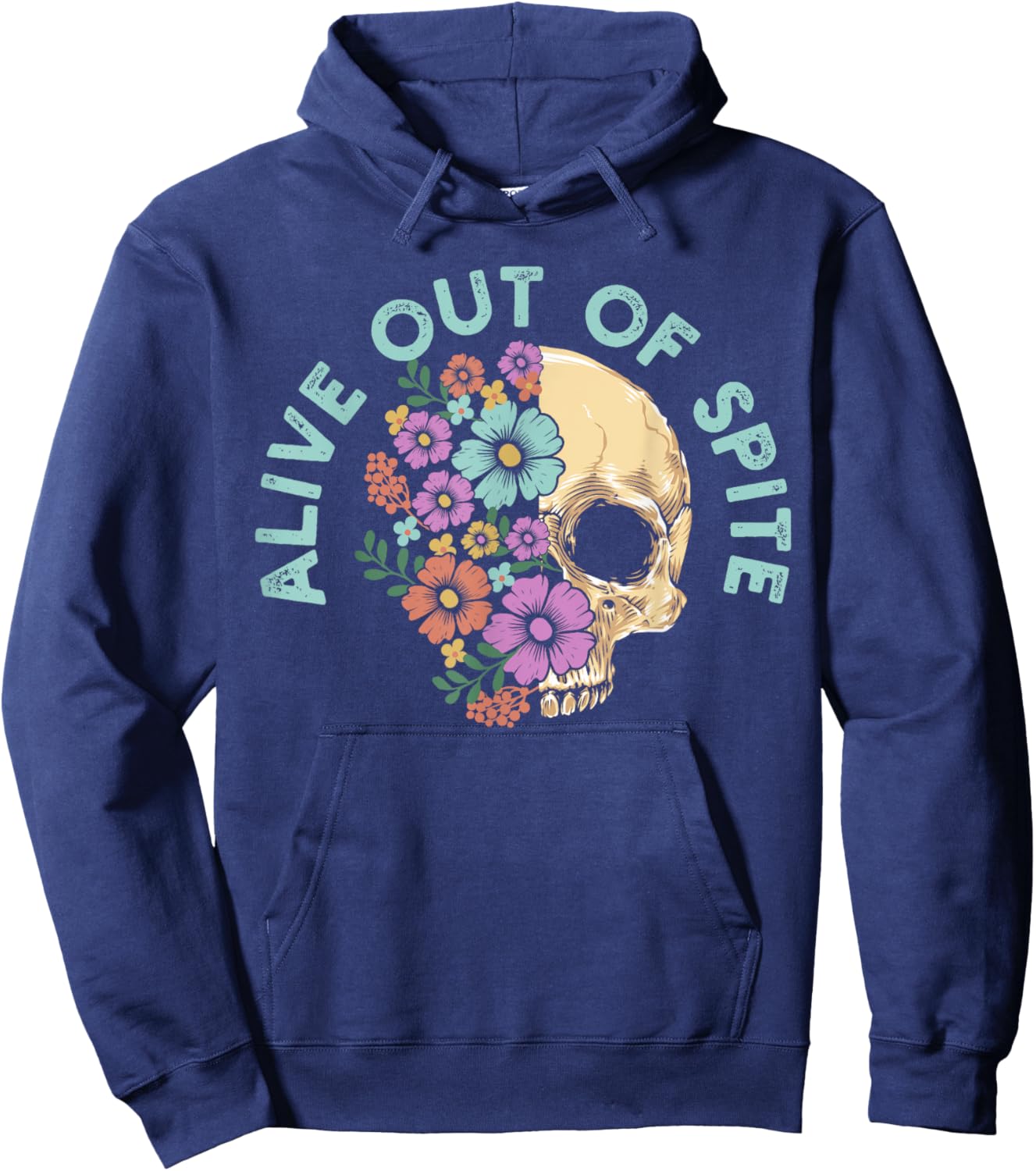 Alive Out Of Spite Skull quote Hoodie - Hoodie | Navy