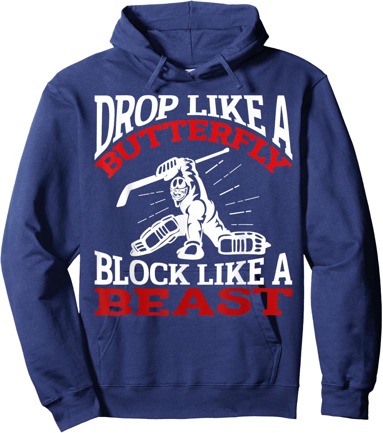 Drop like A Butterfly Block like a Beast Hockey Hoodie - Hoodie | Navy