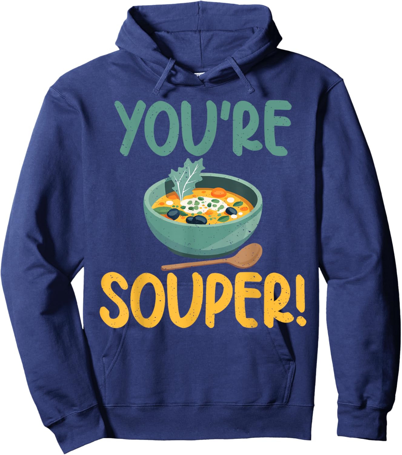 You are Souper Soup Lover Hoodie - Hoodie | Navy