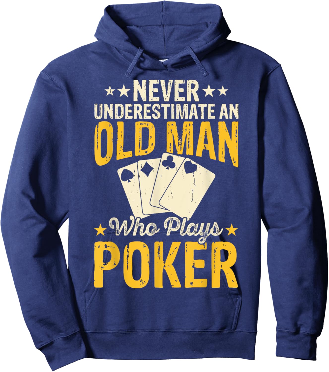 Never Underestimate An Old Man Who Plays Poker Hoodie - Hoodie | Navy