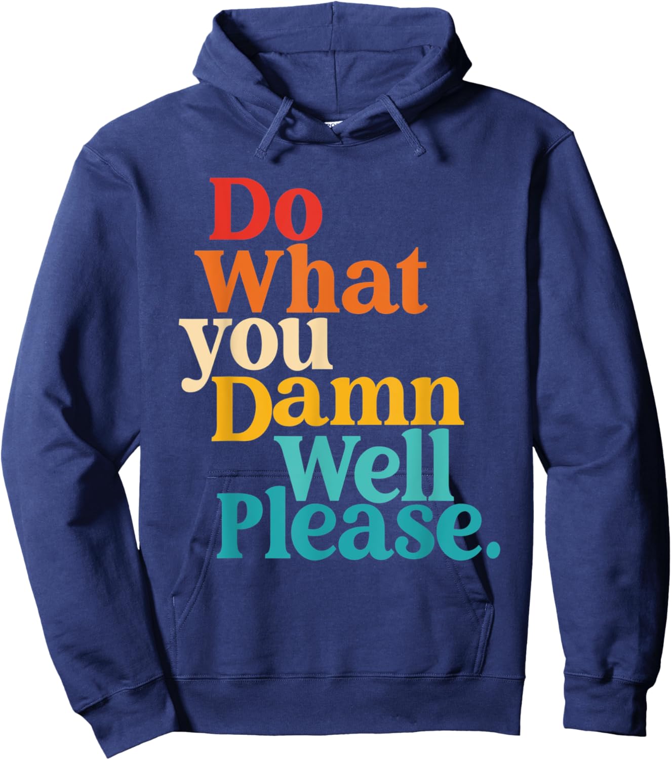 Do What You Damn Well Please Hoodie - Hoodie | Navy