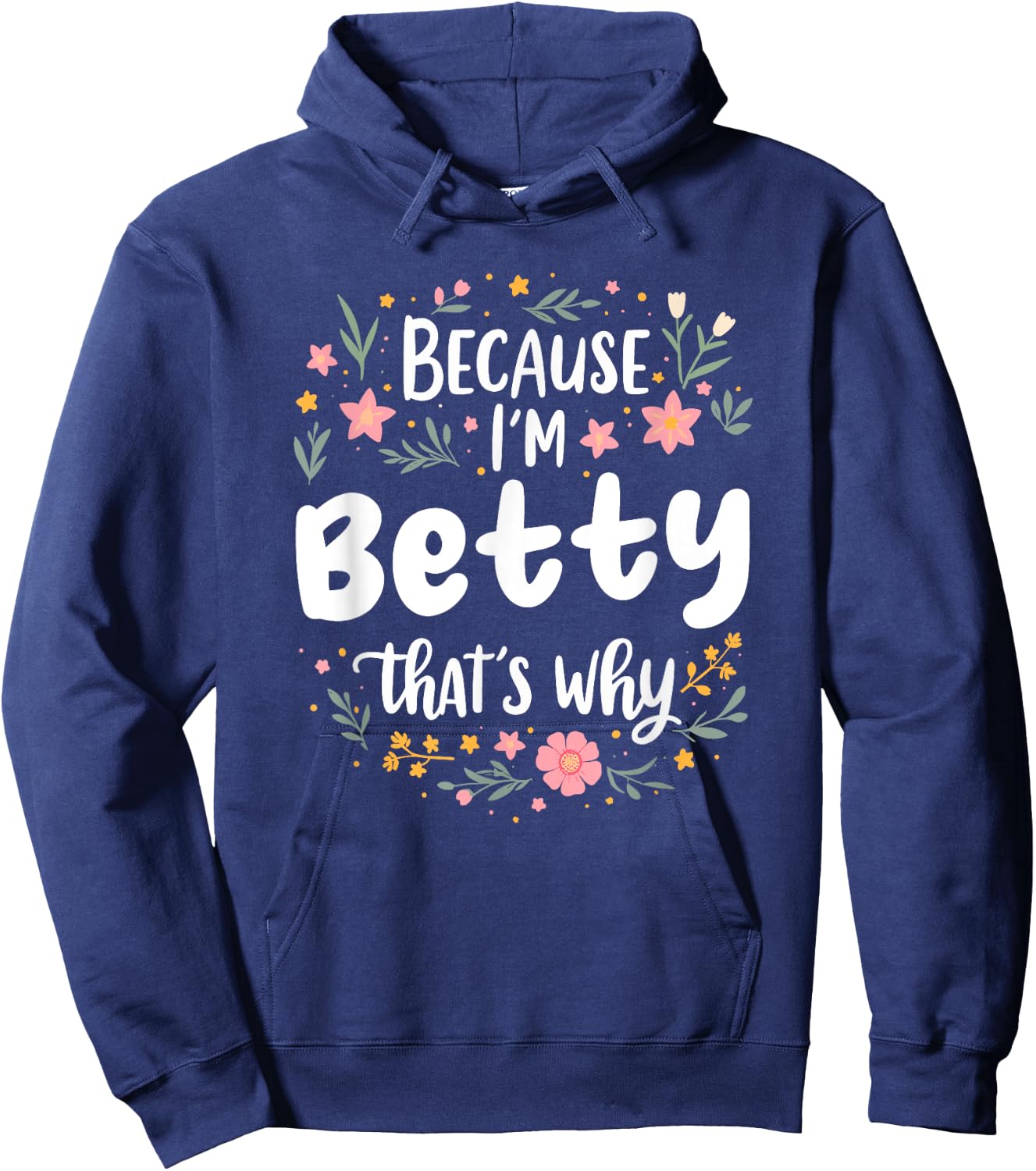 Women Because I'm Betty That's Why Woman Hoodie - Hoodie | Navy