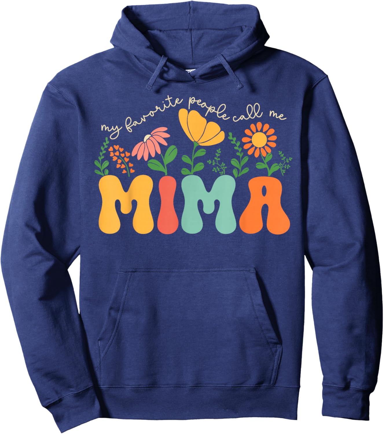 My Favorite People Call Me Mima Mothers Day Hoodie - Hoodie | Navy