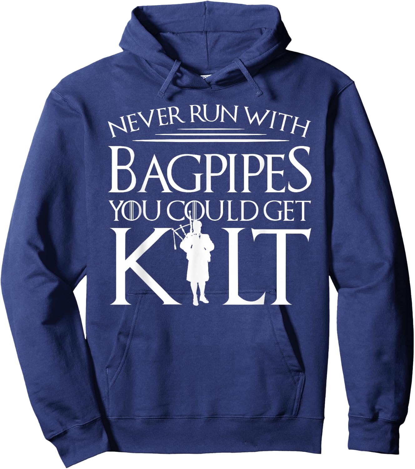 Never Run With Bagpipes You Could Get Kilt Hoodie - Hoodie | Navy