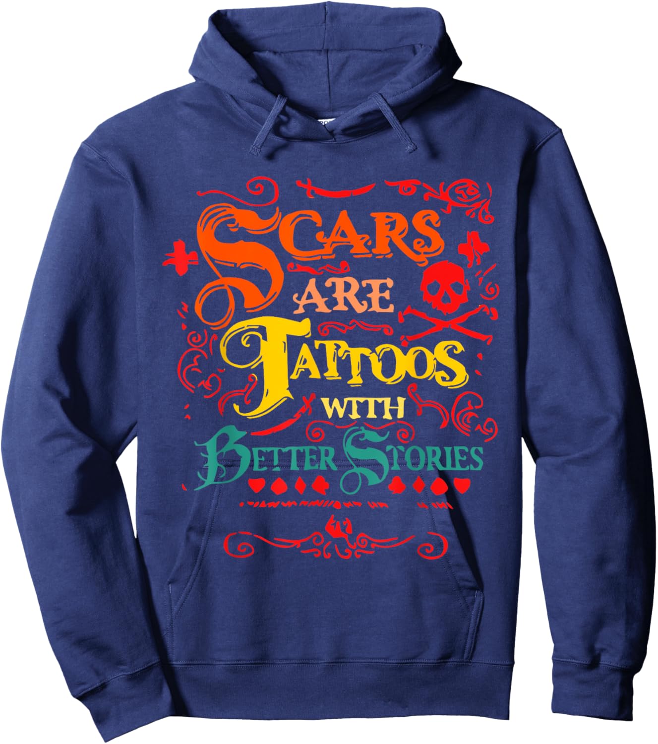 Scars Are Tattoos With Better Stories Quote Hoodie - Hoodie | Navy