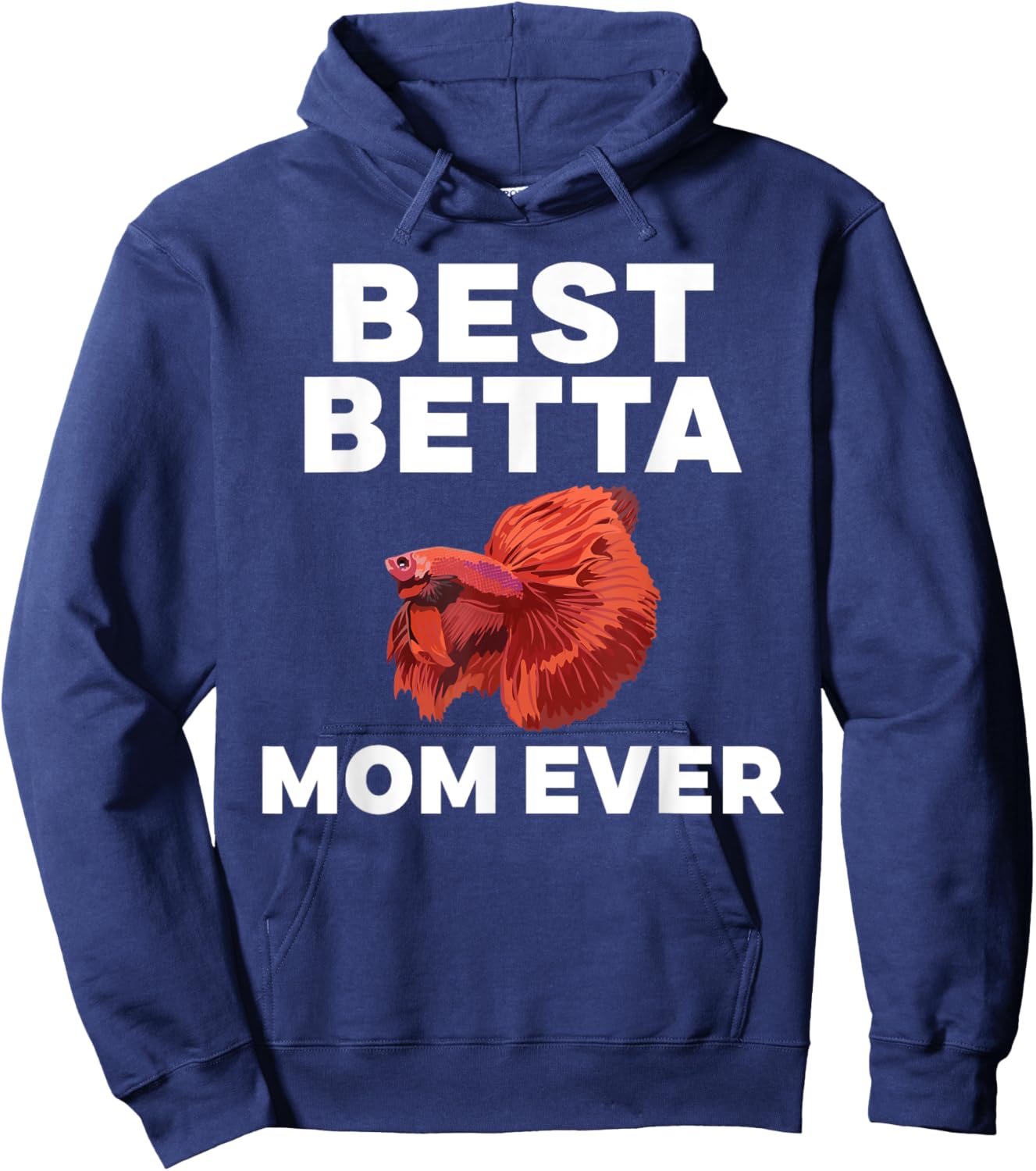 Best Betta Mom Ever Betta Fish Mom Hoodie - Hoodie | Navy