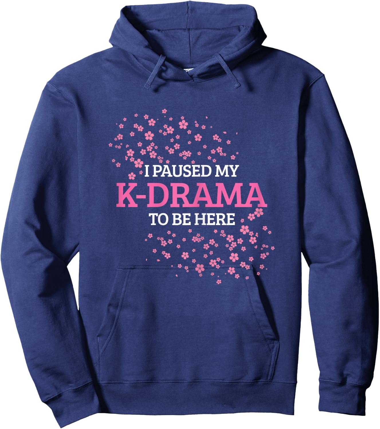 K-Drama K-Pop I Paused My K-Drama To Be Here Hoodie - Hoodie | Navy