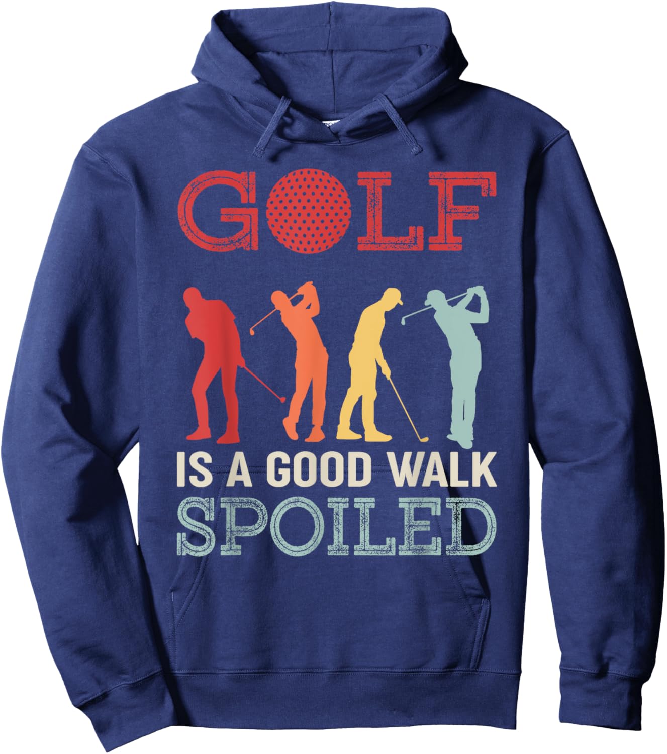 Golf Is A Good Walk Spoiled Funny Golf Hoodie - Hoodie | Navy