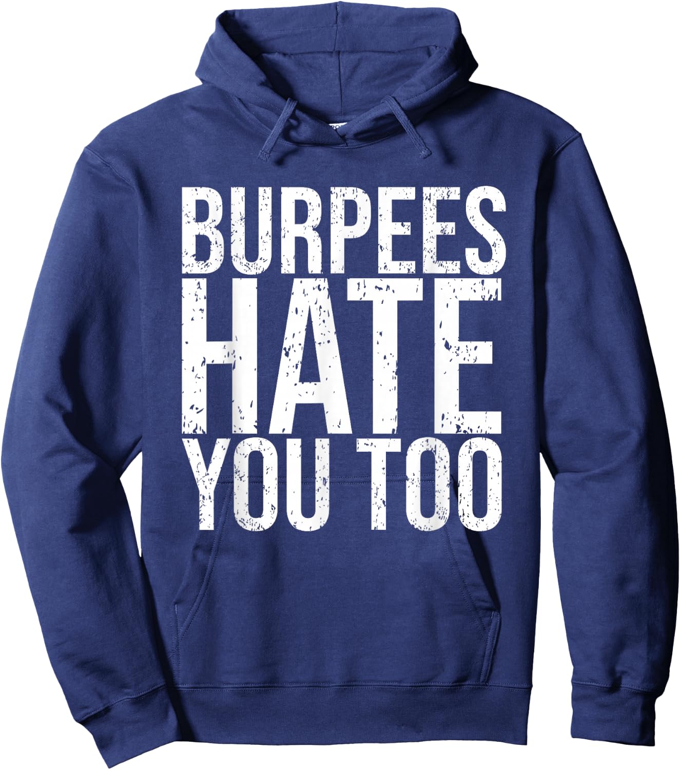 Burpees Hate You Too Workout Wear Funny Fitness Hoodie - Hoodie | Navy