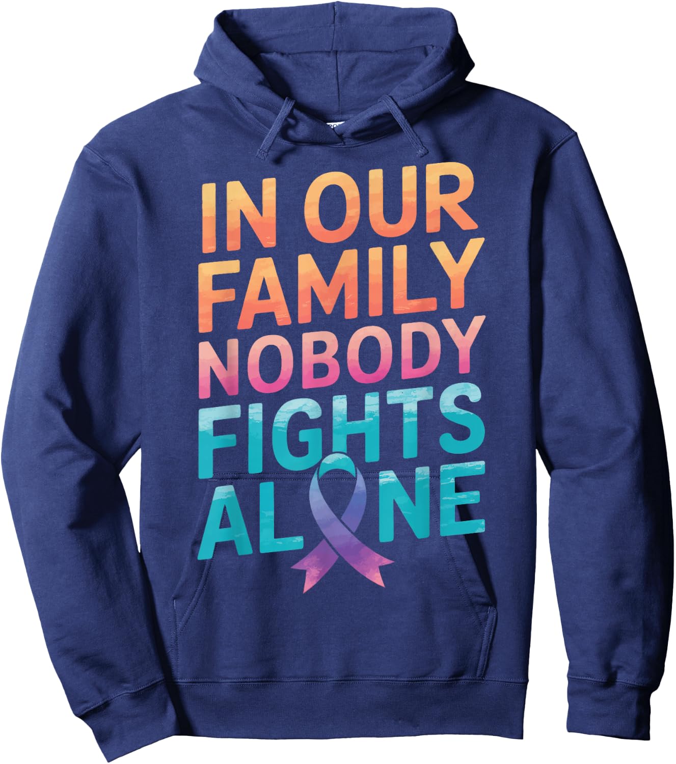 Cancer In Our Family Nobody Fights Alone Hoodie - Hoodie | Navy