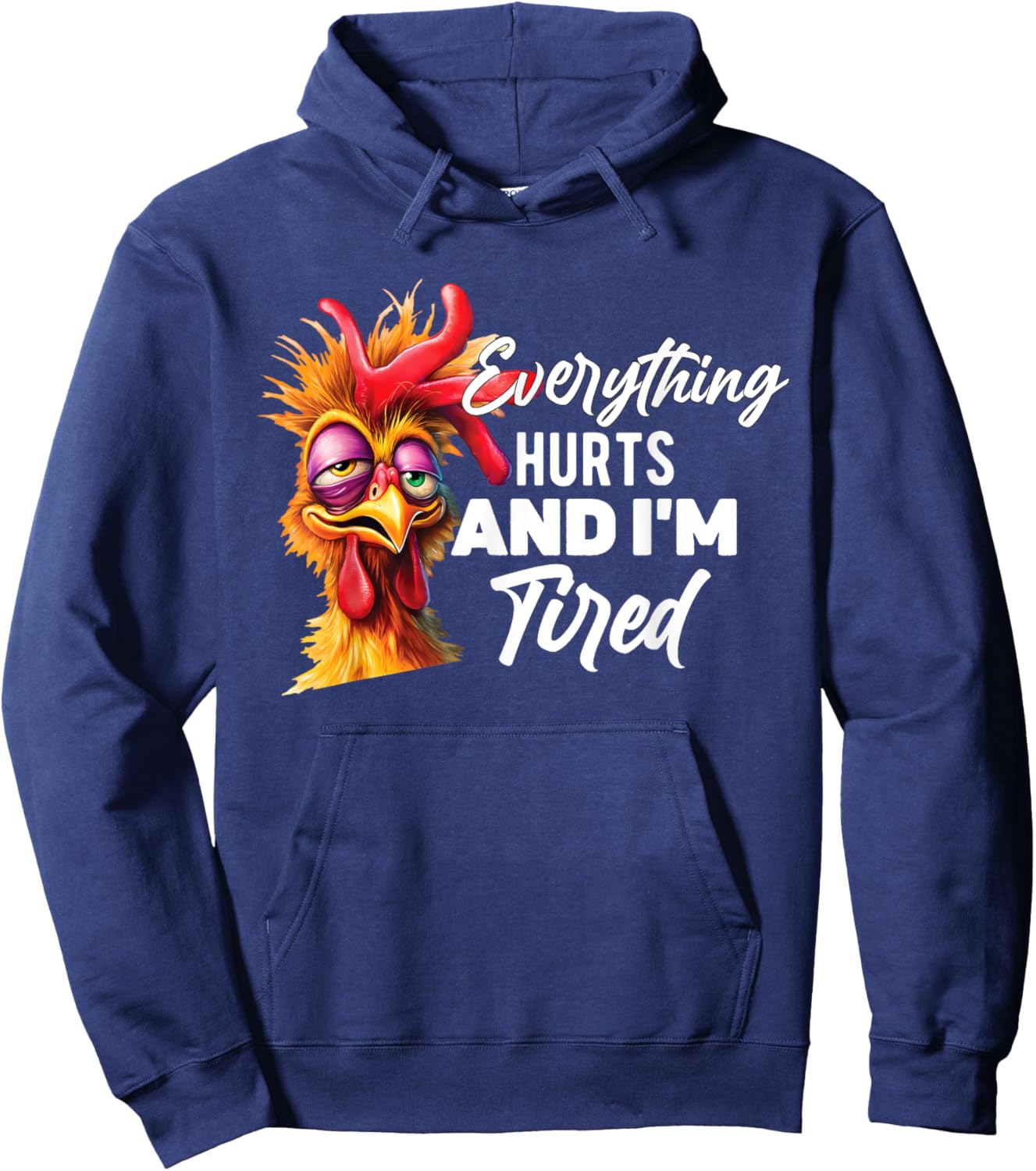 Everything Hurts And I'm Tired Hoodie - Hoodie | Navy