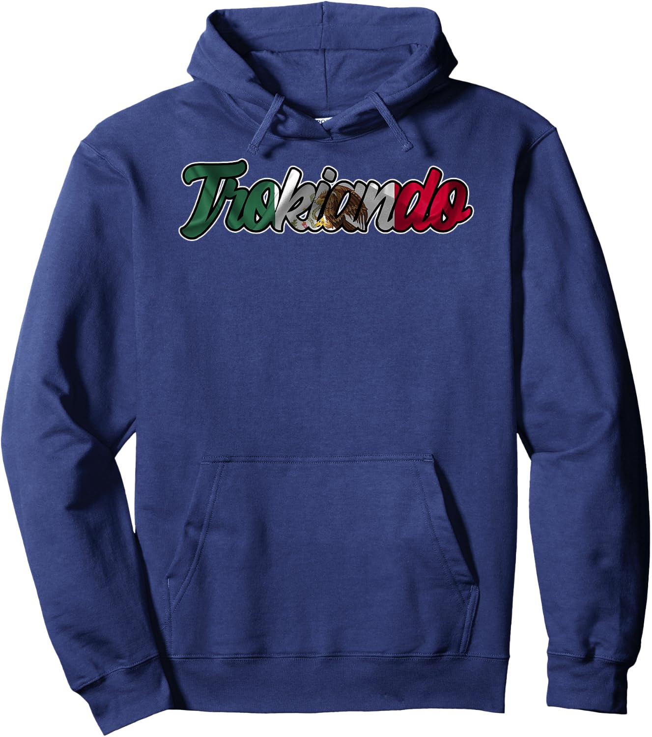 Trokiando Typography Art with Mexican Flag Hoodie - Hoodie | Navy