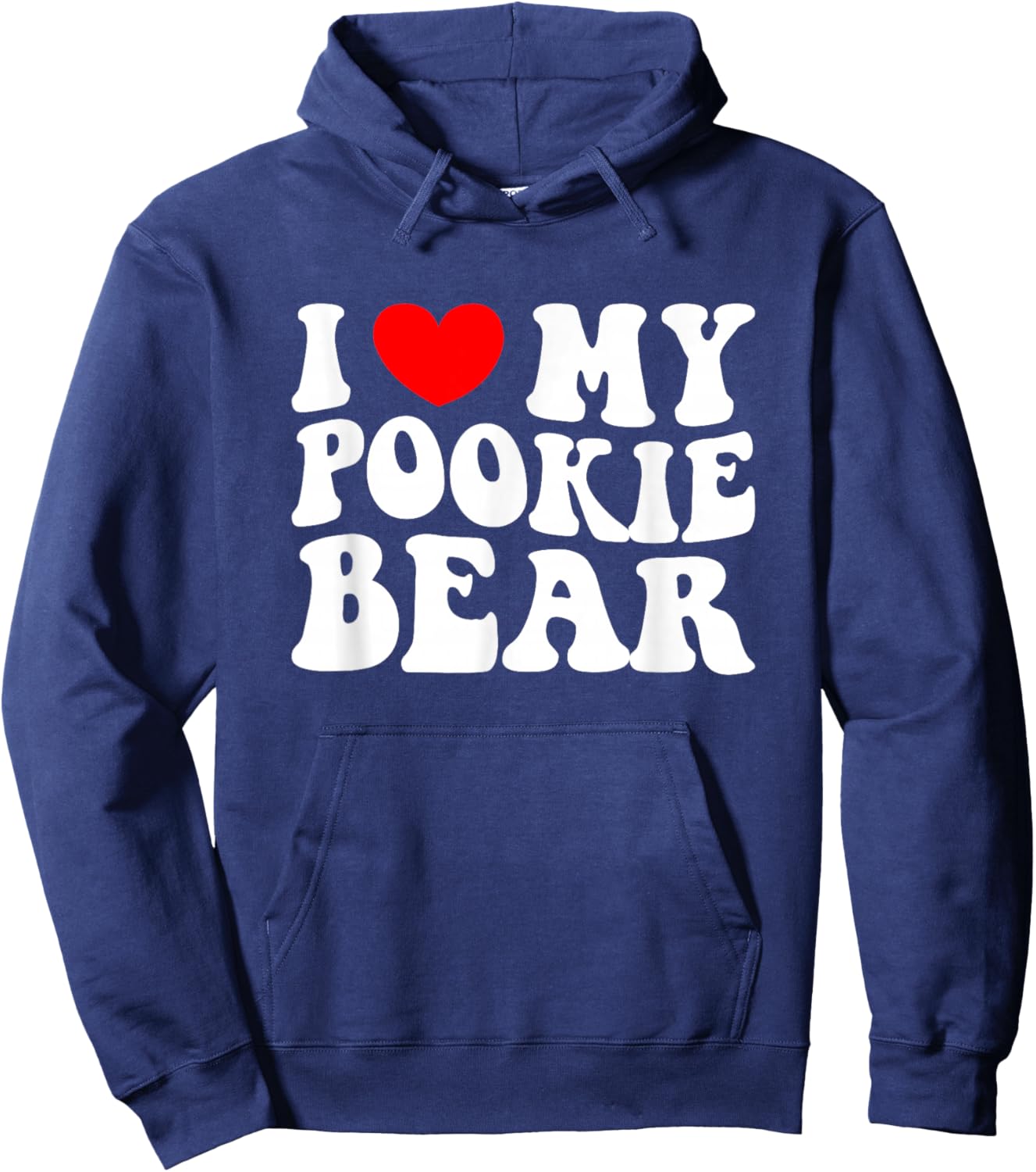 I Love My Pookie Bear I Heart My Pookie Bear Hoodie - Hoodie | Navy