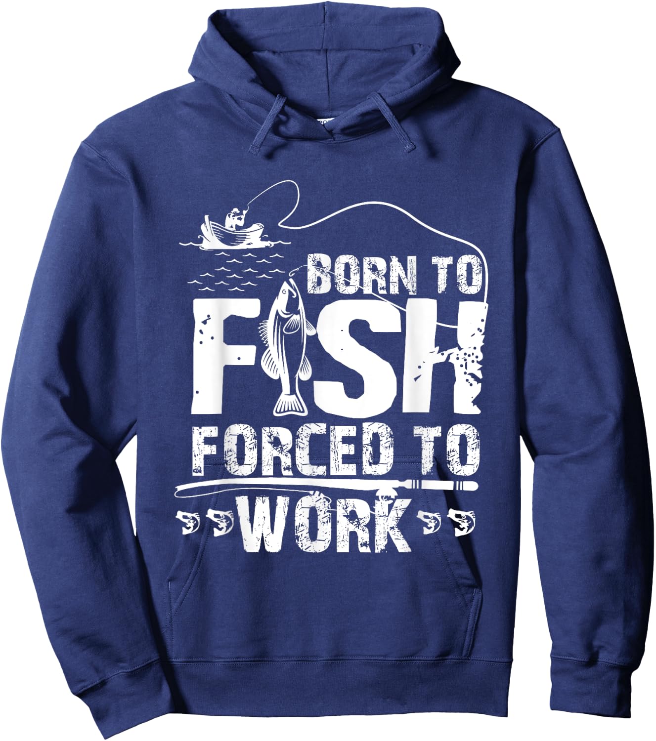 Born To Fish Forced To Work Funny Fisher Hoodie - Hoodie | Navy