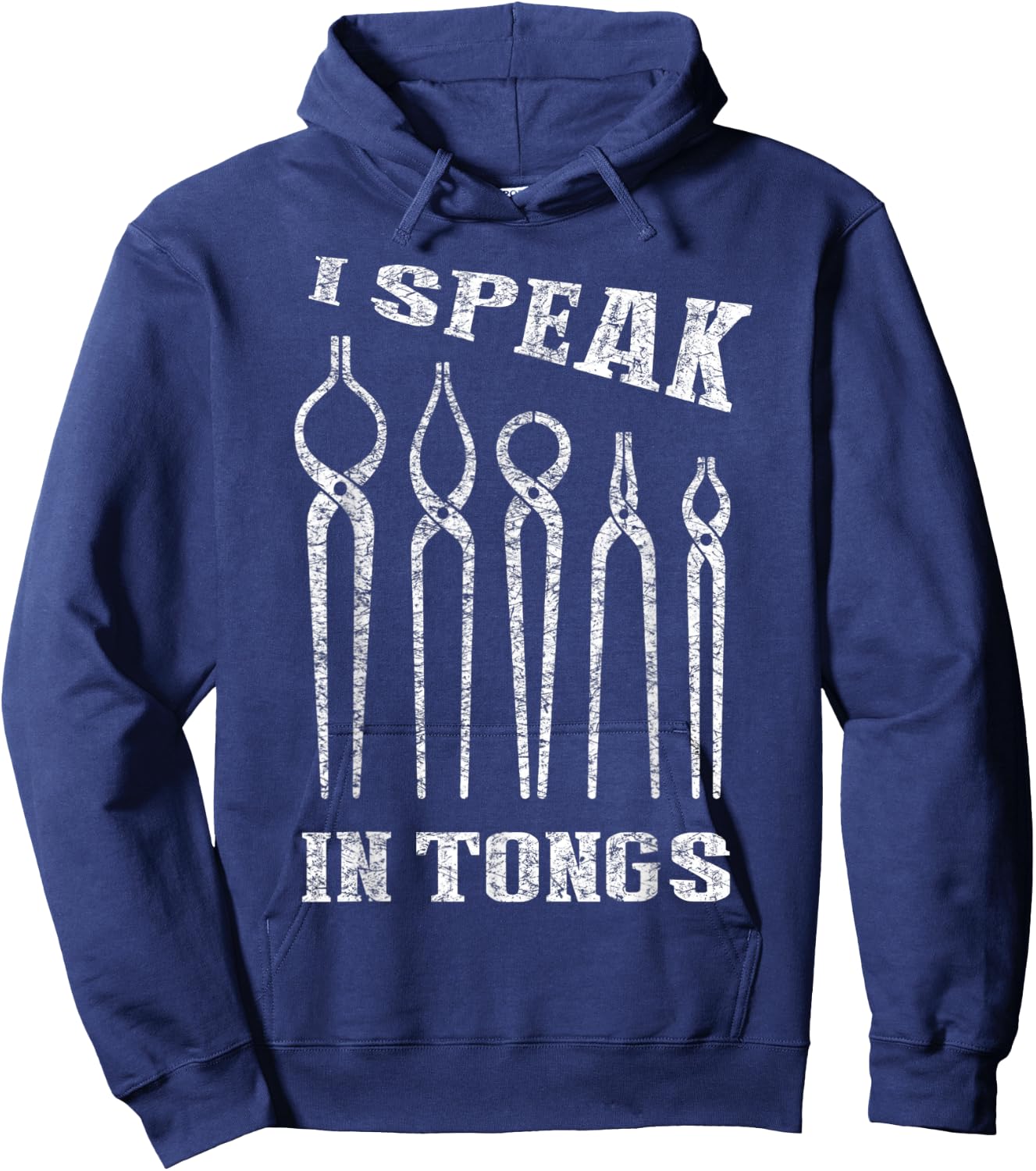 I Speak in Tongs Blacksmith Farrier Forge Hoodie - Hoodie | Navy