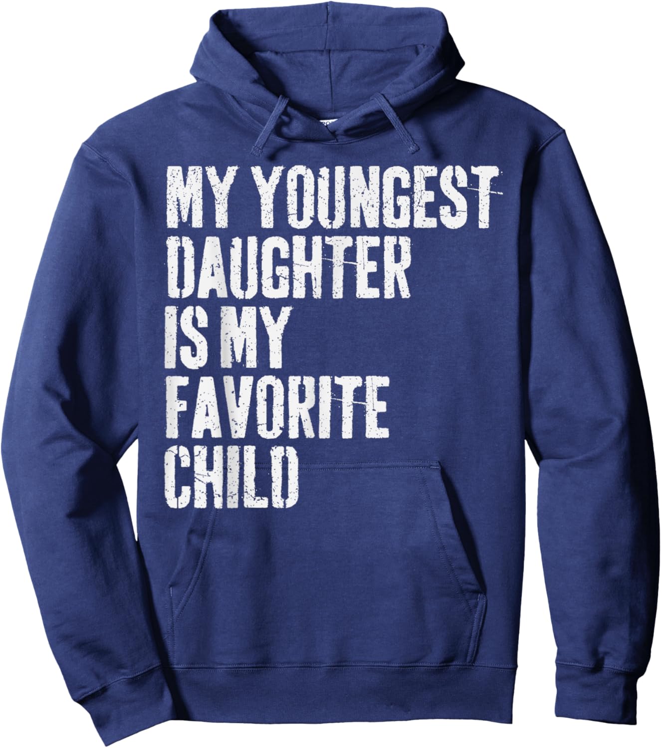 My Youngest Daughter is My Favorite Child Hoodie - Hoodie | Navy