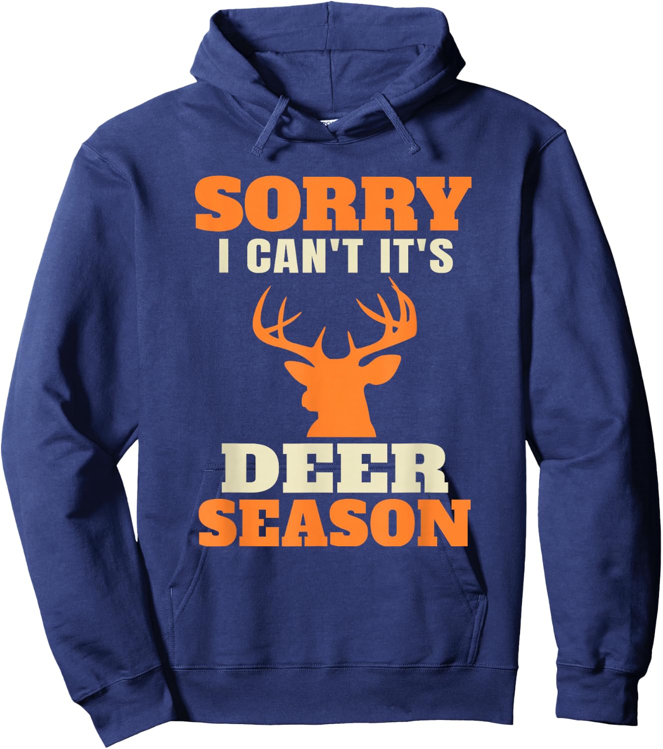 Funny Deer Hunting Saying Joke Hoodie - Hoodie | Navy