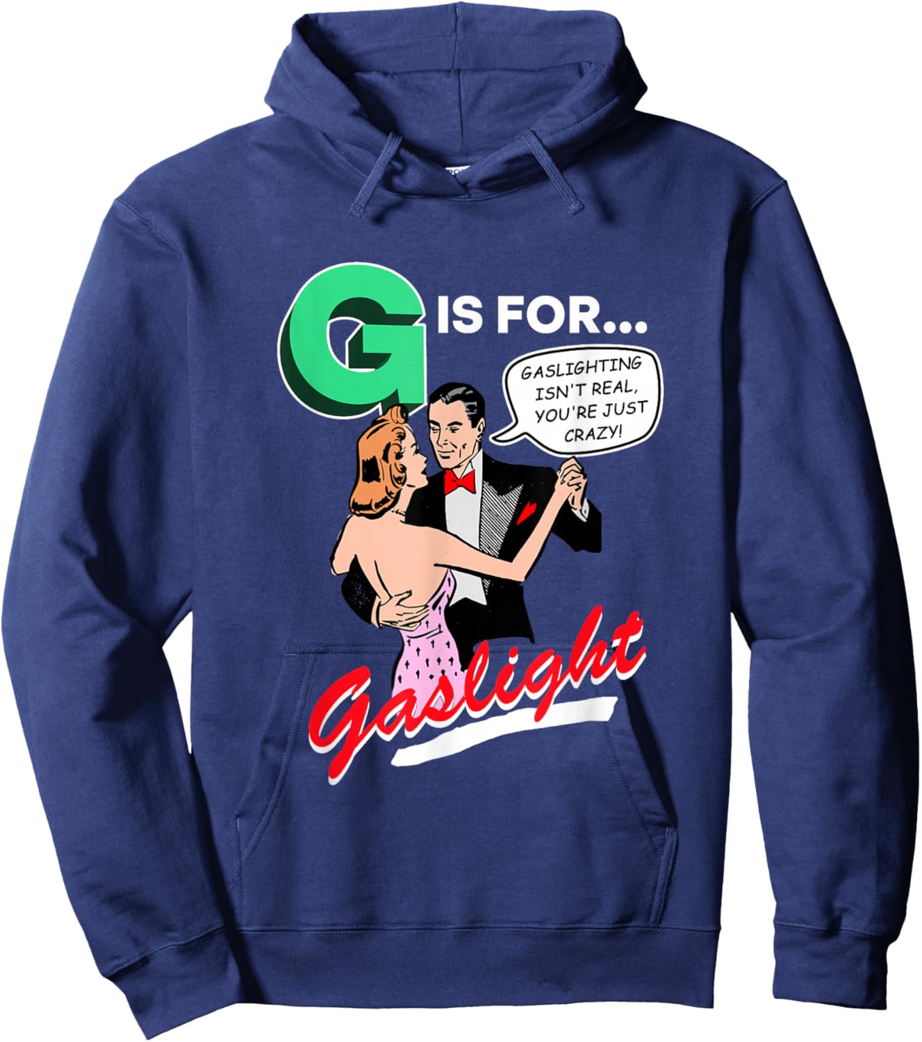 G is for Gaslight, Gaslighting Isn’t Real Hoodie - Hoodie | Navy