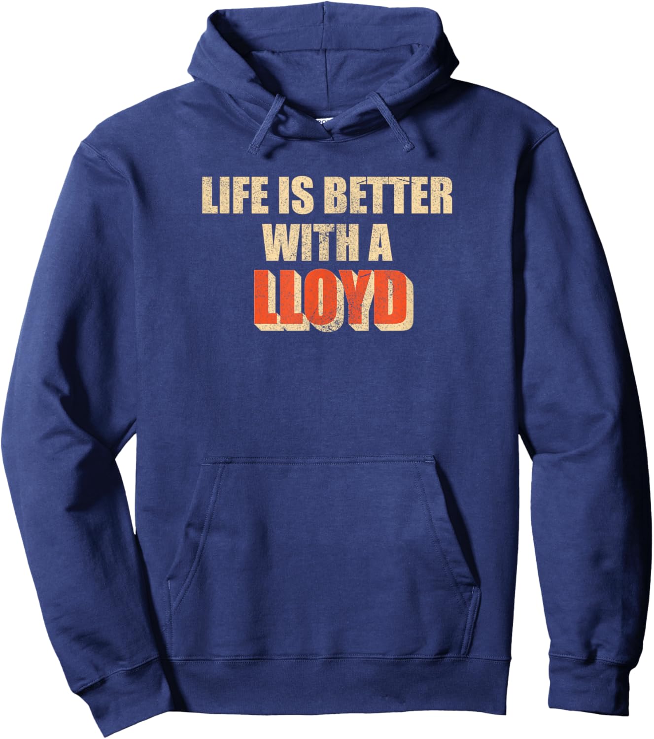 Life is better with a Lloyd, Funny Lloyd gift Hoodie - Hoodie | Navy
