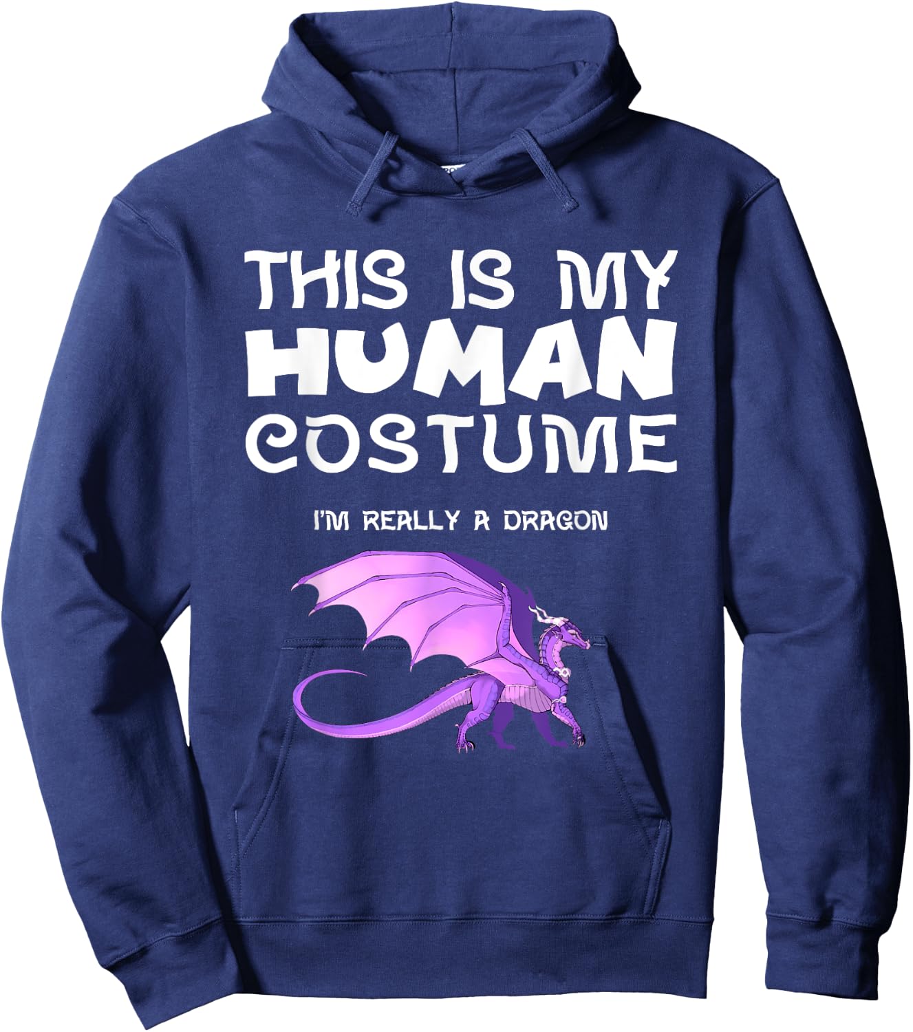 This Is My Human Costume I'm Really a Dragon Hoodie - Hoodie | Navy