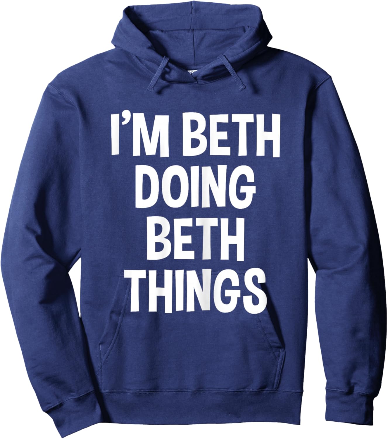 I'm Beth Doing Beth Things Funny Saying Hoodie - Hoodie | Navy