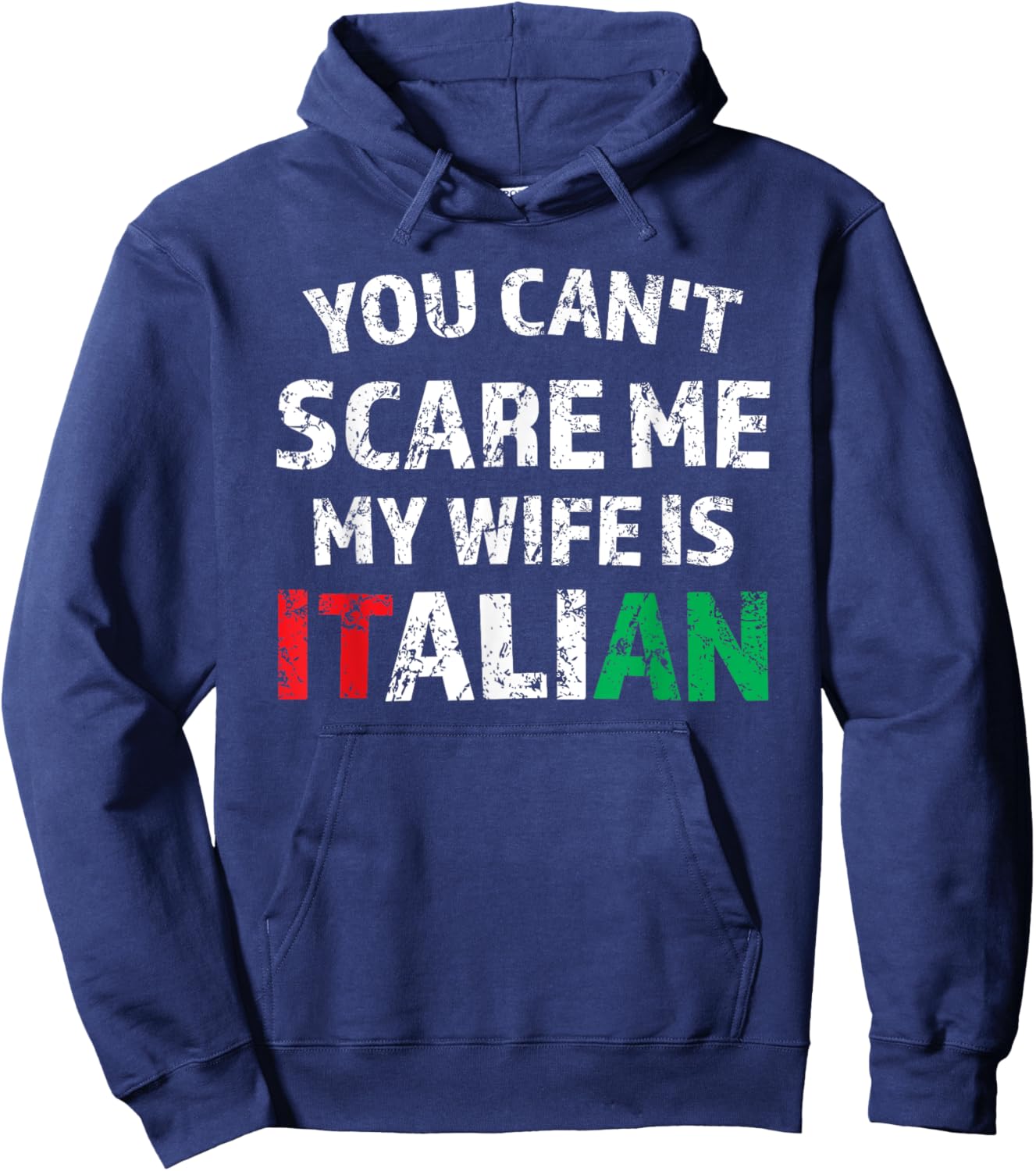 You Can't Scare Me My Wife Is Italian Hoodie - Hoodie | Navy