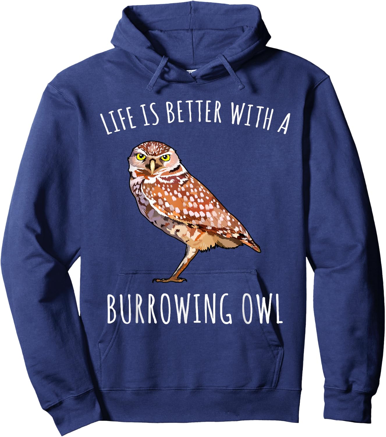 Life Is Better With A Burrowing Owl Bird Lover Hoodie - Hoodie | Navy