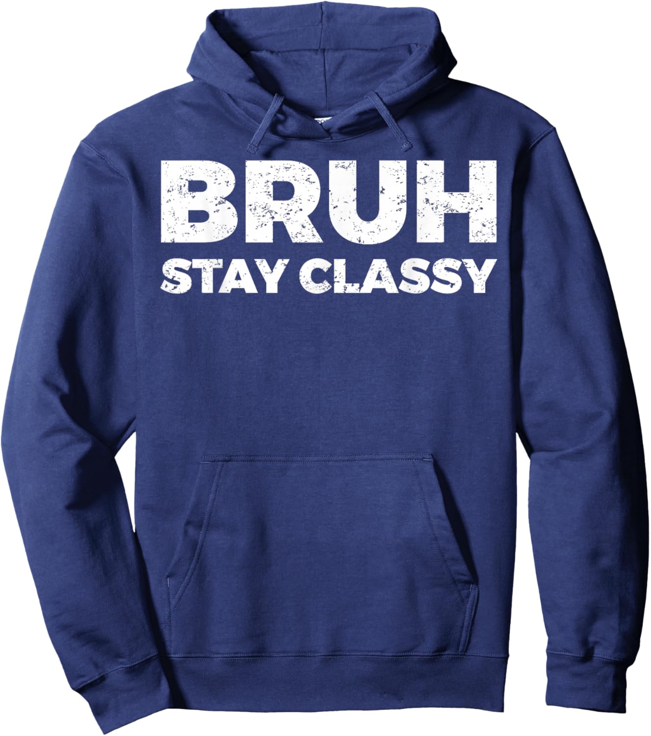 Bruh Stay Classy Hoodie - Hoodie | Navy
