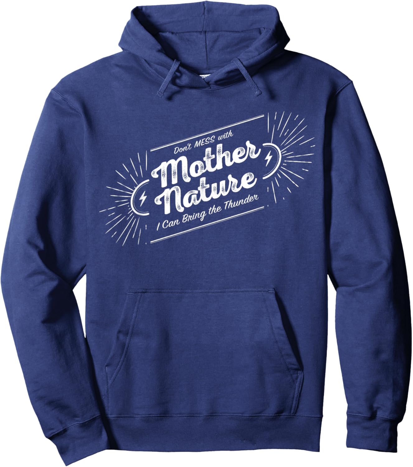 Don't Mess with Mother Nature Hoodie - Hoodie | Navy
