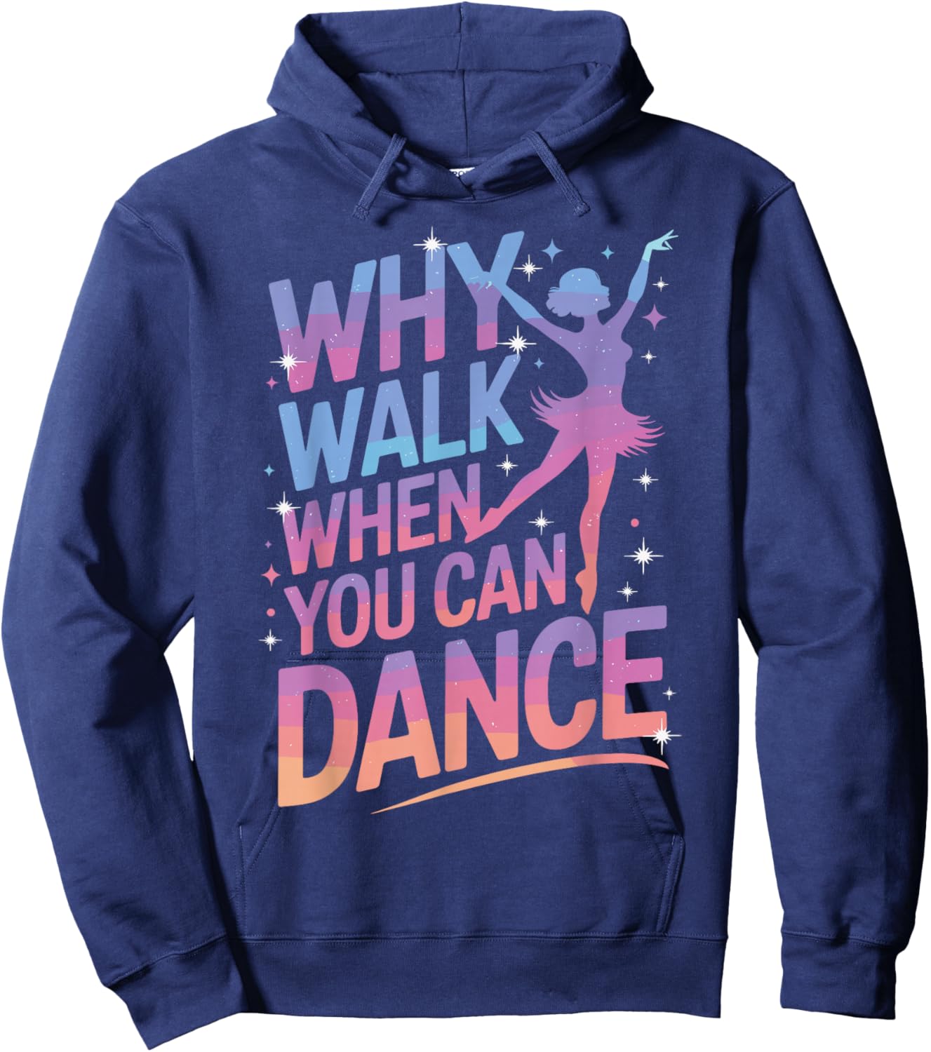 Why Walk When You Can Dance Funny Dancing Hoodie - Hoodie | Navy