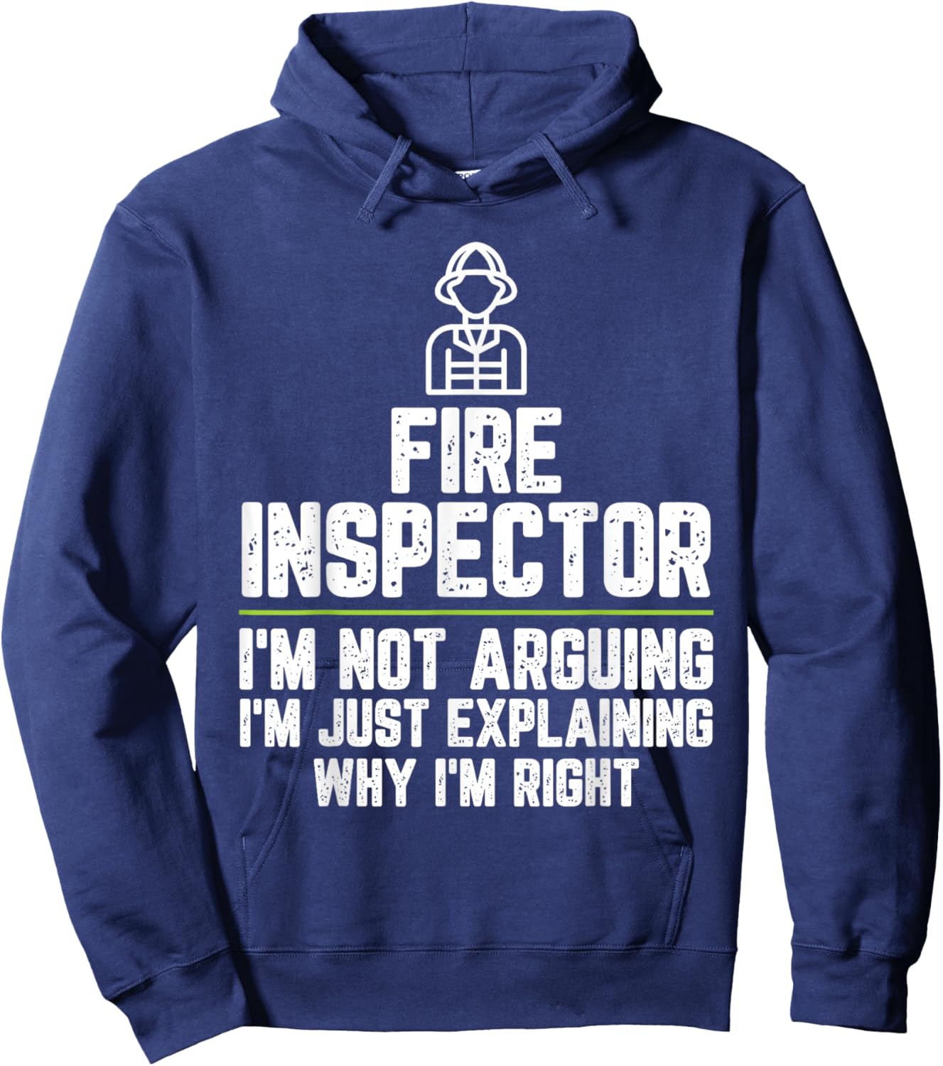 Fire inspector I'm Not Arguing I'm Just Right Hoodie - Hoodie | Navy
