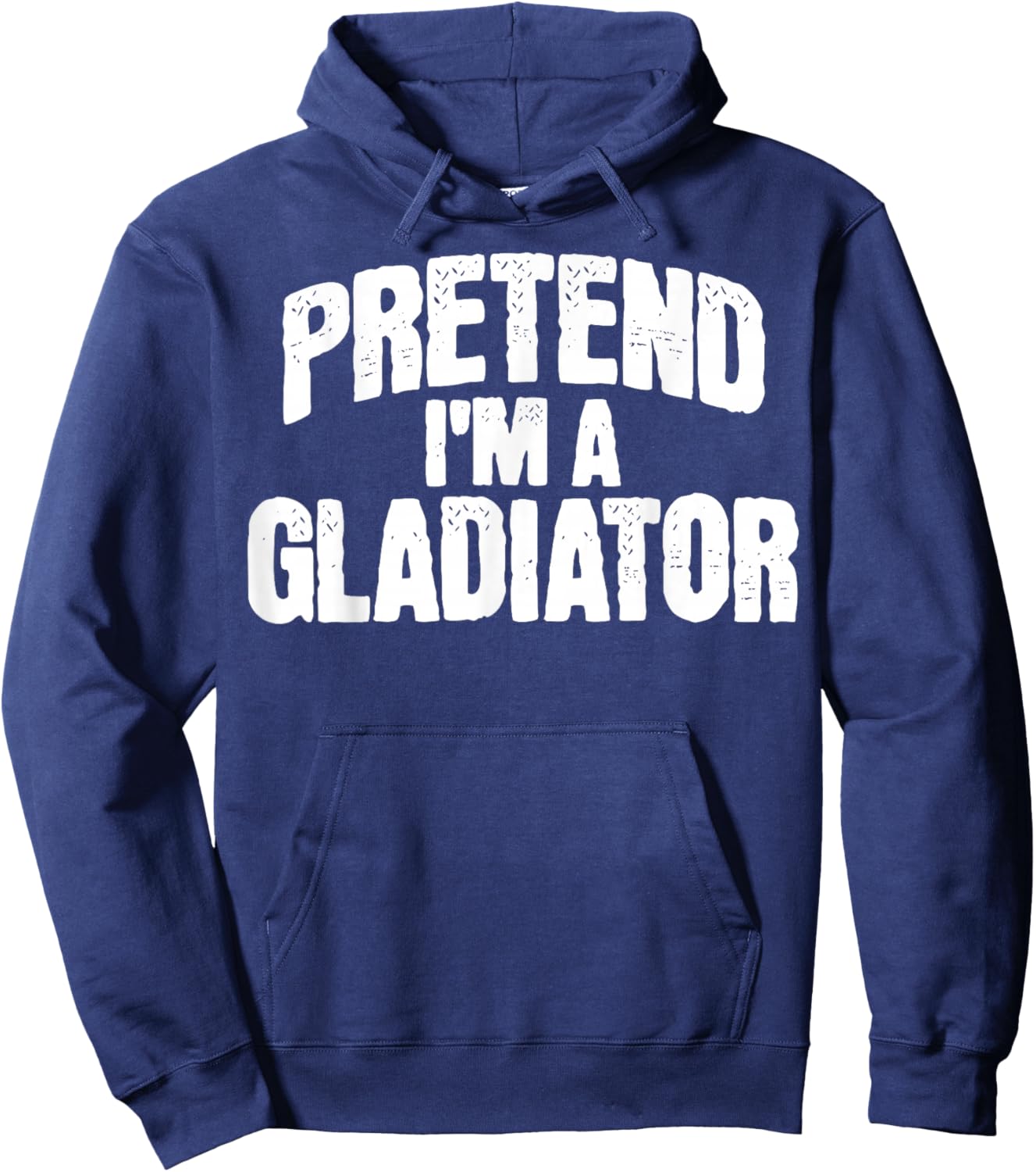 Pretend I'm a Gladiator Funny Halloween Costume Hoodie - Hoodie | Navy
