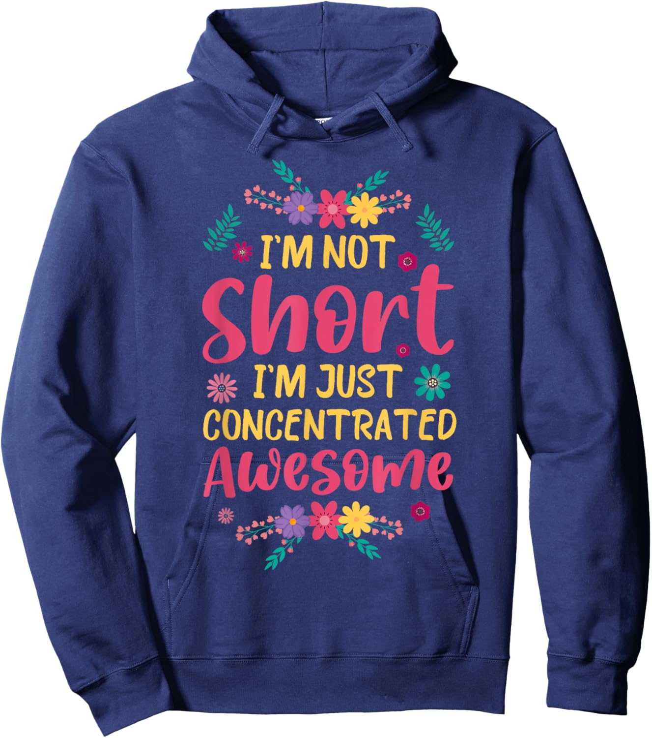 I'm Not Short I'm Just Concentrated Awesome Hoodie - Hoodie | Navy