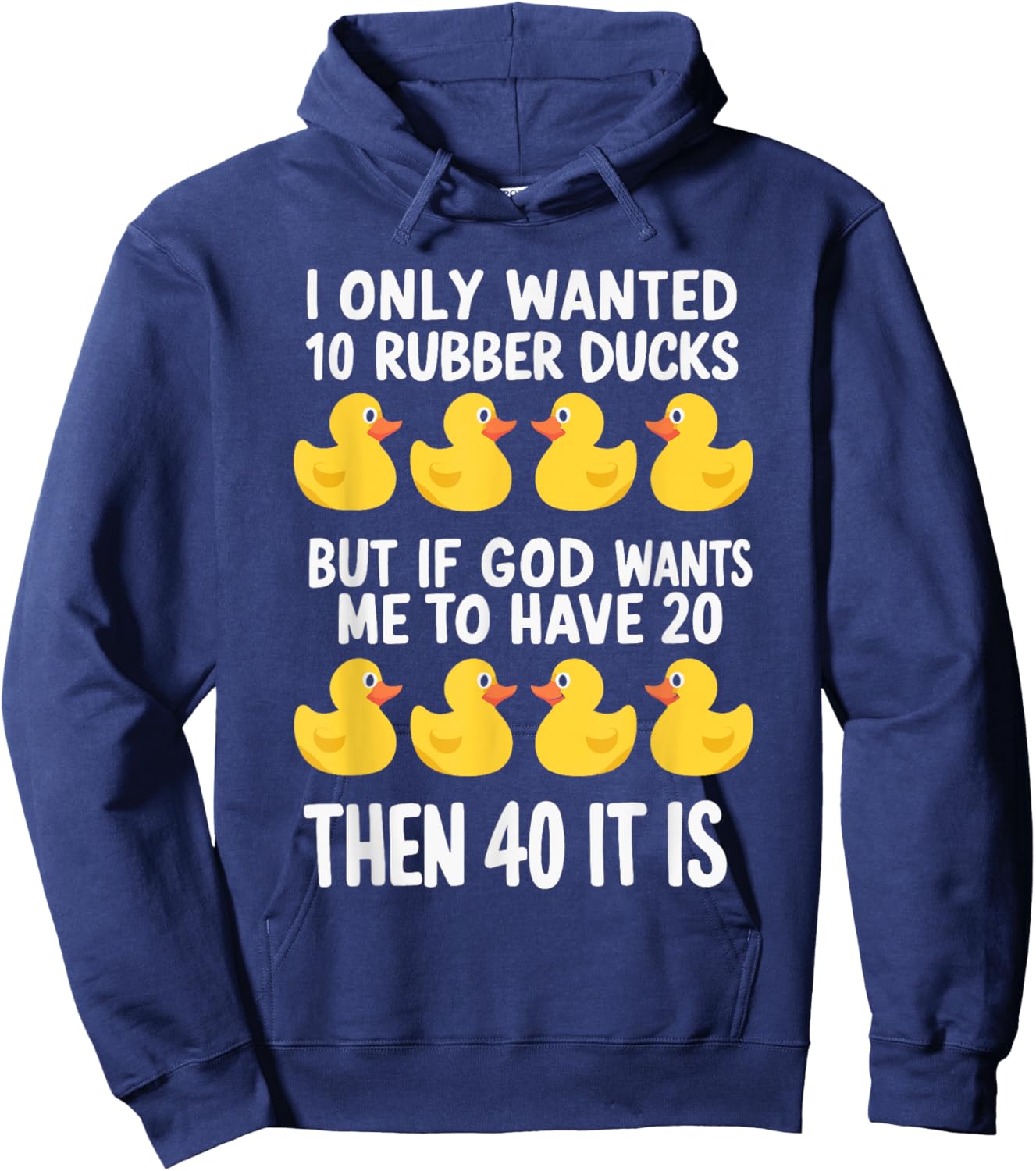 I Only Wanted 10 Rubber Ducks Hoodie - Hoodie | Navy