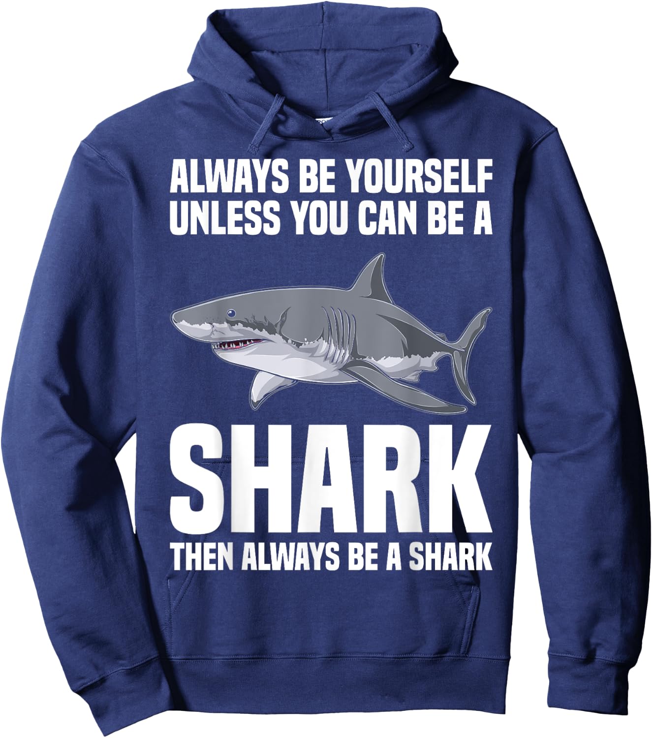 Marine Biology Funny Shark Always Be Yourself Hoodie - Hoodie | Navy